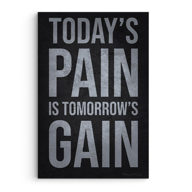 Today’s Pain Is Tomorrow’s Gain